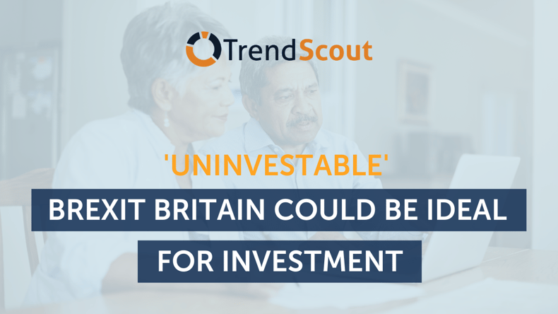 ‘Uninvestable’ Brexit Britain could be ideal for Investment