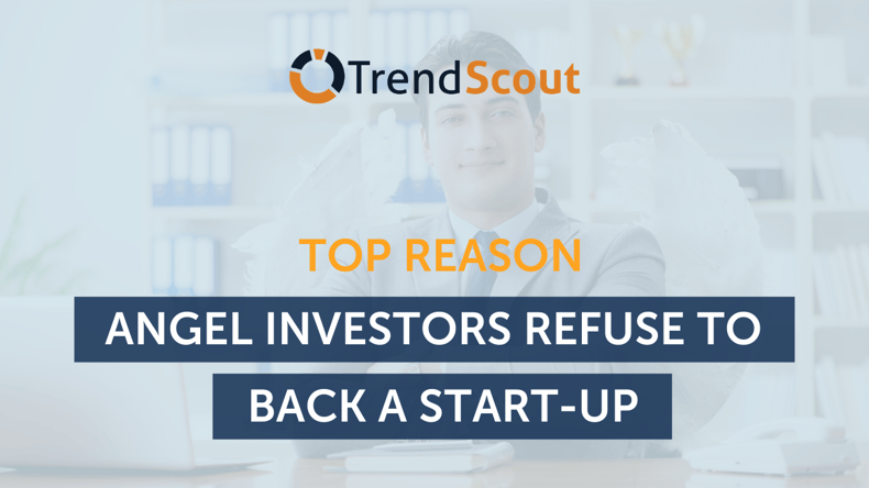 Top Reasons Angel Investors refuse to back a Start-up