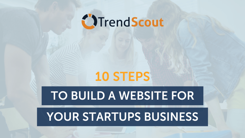 10 Steps to Build a Website For Your Startups Business