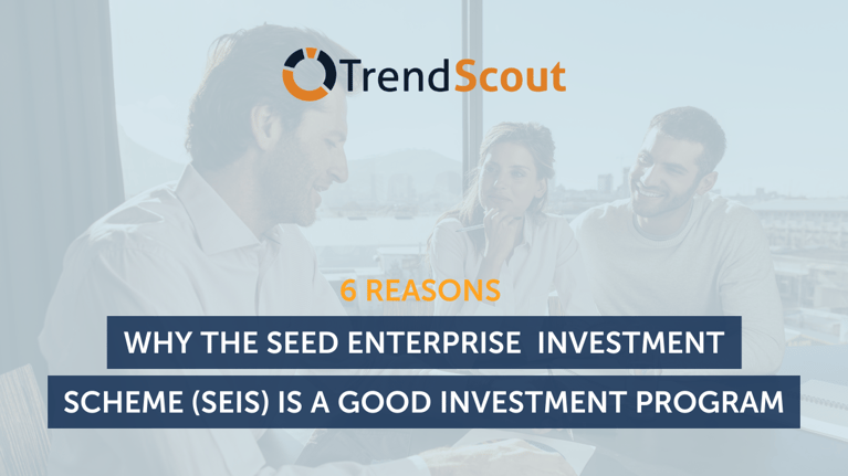 TS [B.PF.IMG] 6 Reasons Why The Seed Enterprise Investment Scheme (SEIS) Is A Good Investment Program 