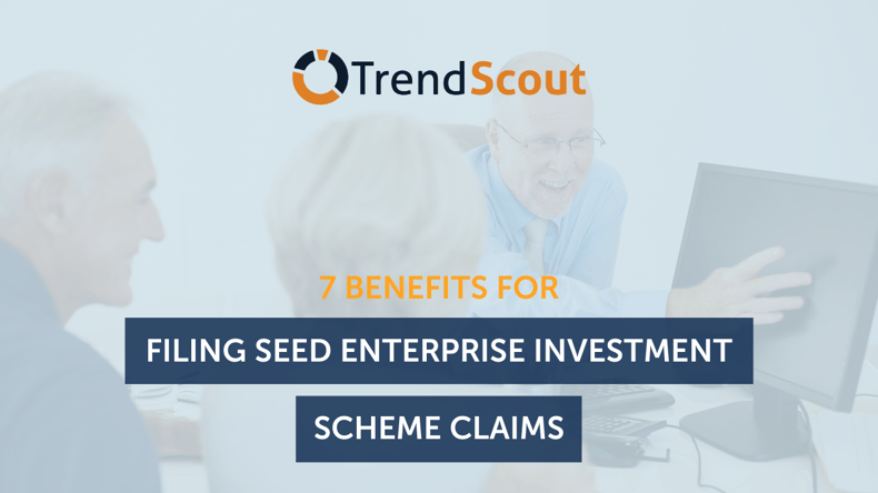 7 Benefits For Filing Seed Enterprise Investment Scheme (SEIS) Claims