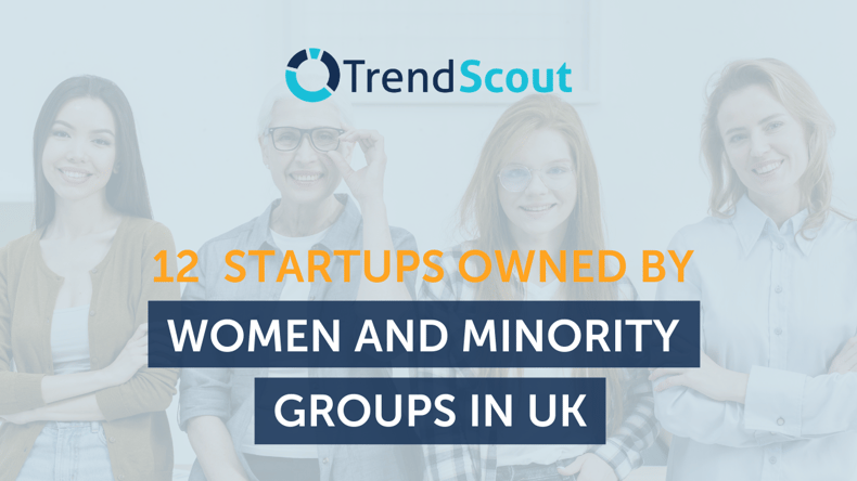 12 Startups Owned by Women and Minority Groups in the UK
