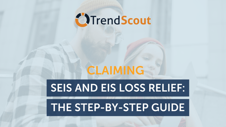 Claiming SEIS And EIS Loss Relief: The Step-by-Step Guide