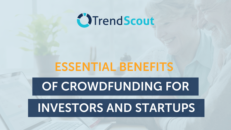 Essential Benefits of Crowdfunding For Investors and Startups