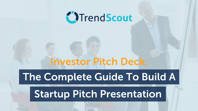 Investor Pitch Deck: The Complete Guide To Build A Startup Pitch Presentation