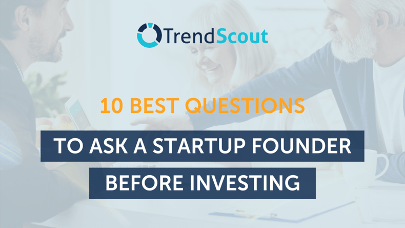 10 Best Questions to Ask a Startup Founder Before Investing